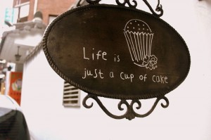 Life is just a cup of cake