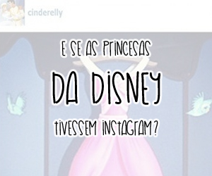E se as Princesas Disney tivessem Instagram?